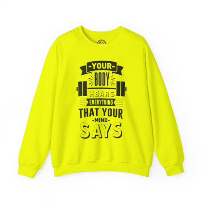Your Body Hears Everything - Sweatshirt