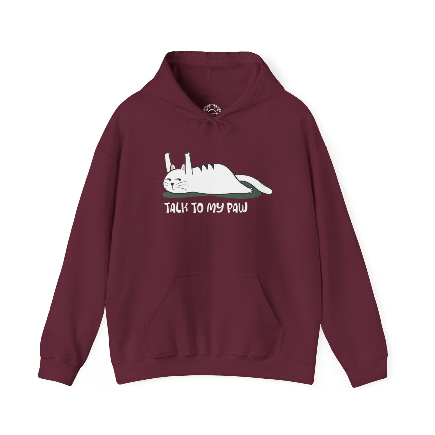 Talk to my PAW -  Hoodie