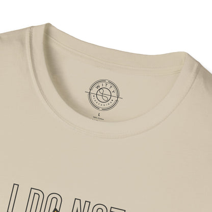I Do Not Like You - T-Shirt