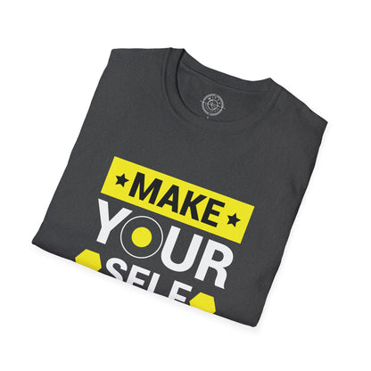Make Yourself Proud - T-Shirt