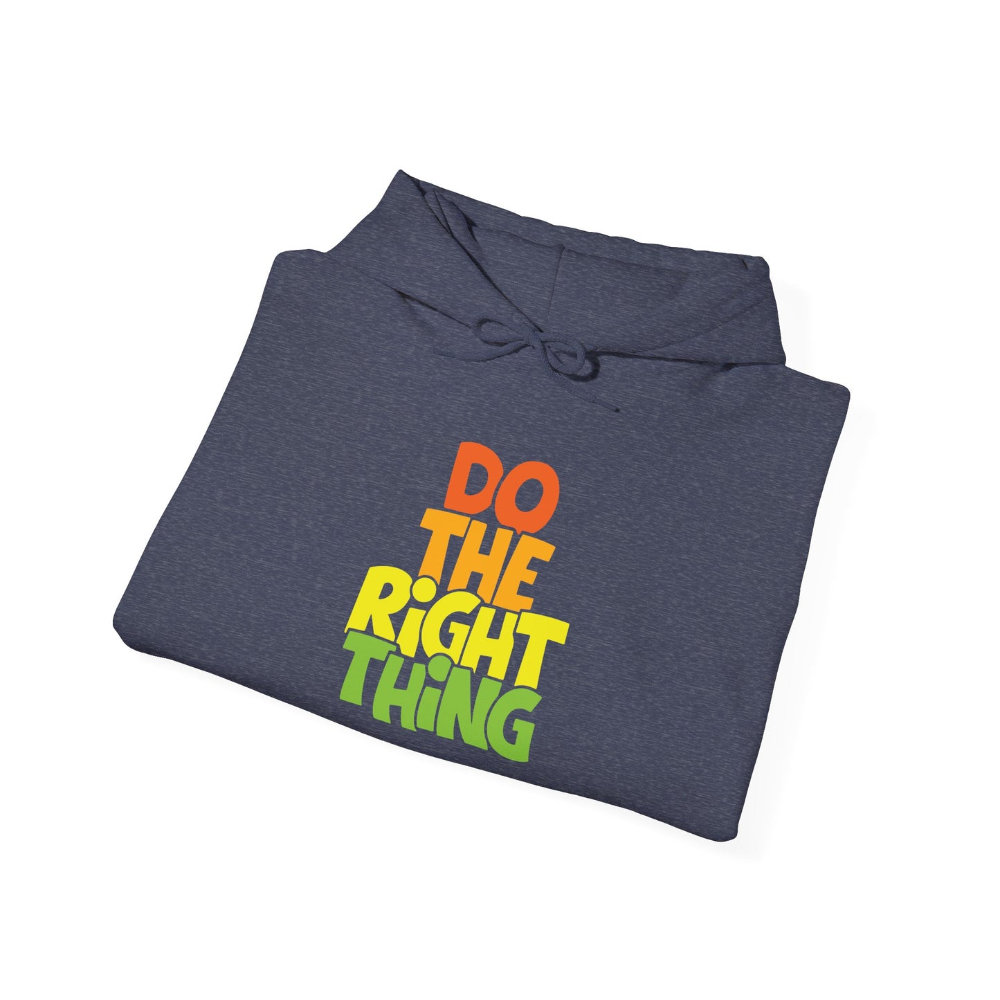 Do The Right Thing -  Hoodie