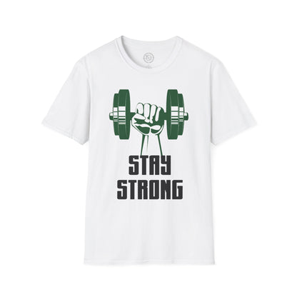Stay Strong - T-Shirt