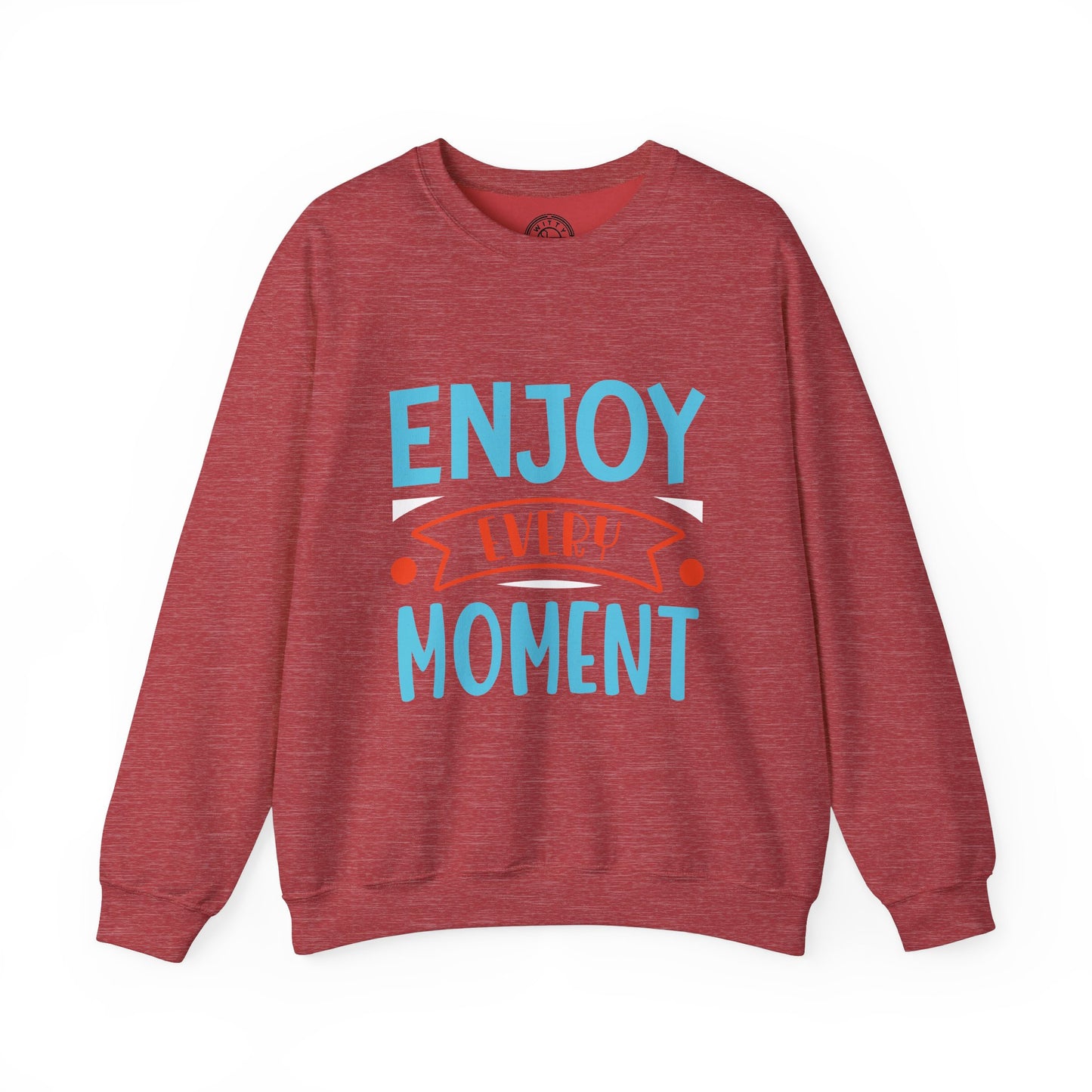 Enjoy Every Moment - Sweatshirt