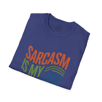 Sarcasm is my Love Language - T-Shirt