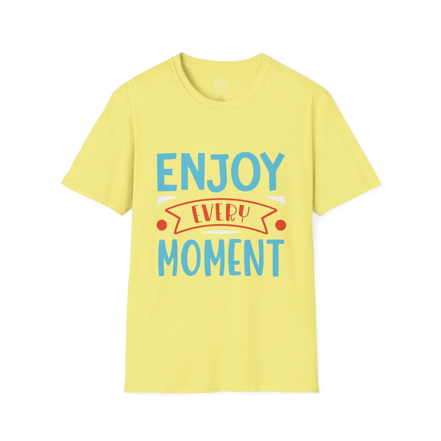 Enjoy Every Moment - T-Shirt