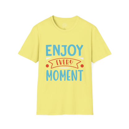 Enjoy Every Moment - T-Shirt