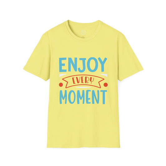 Enjoy Every Moment - T-Shirt