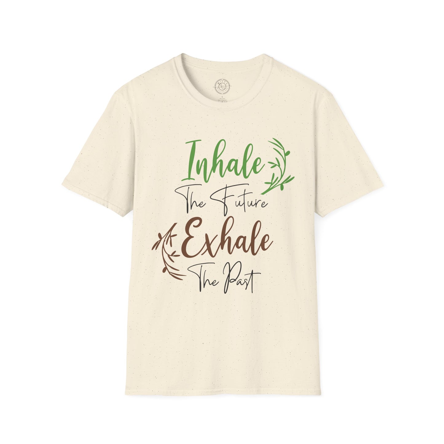 Inhale the Future Exhale the Past - T-Shirt