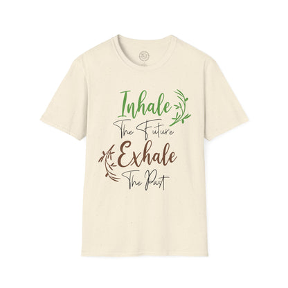 Inhale the Future Exhale the Past - T-Shirt