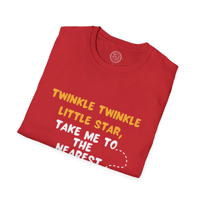 Twinkle Twinkle litter star take me to the nearest bar - T-Shirt