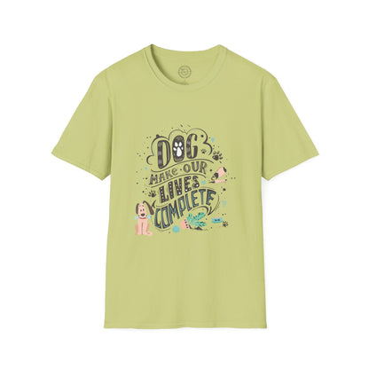 Dog make our lives complete  - T-Shirt