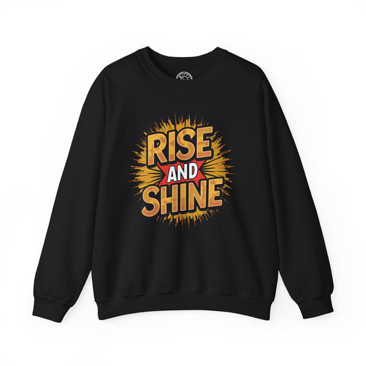 Rise and Shine - Sweatshirt