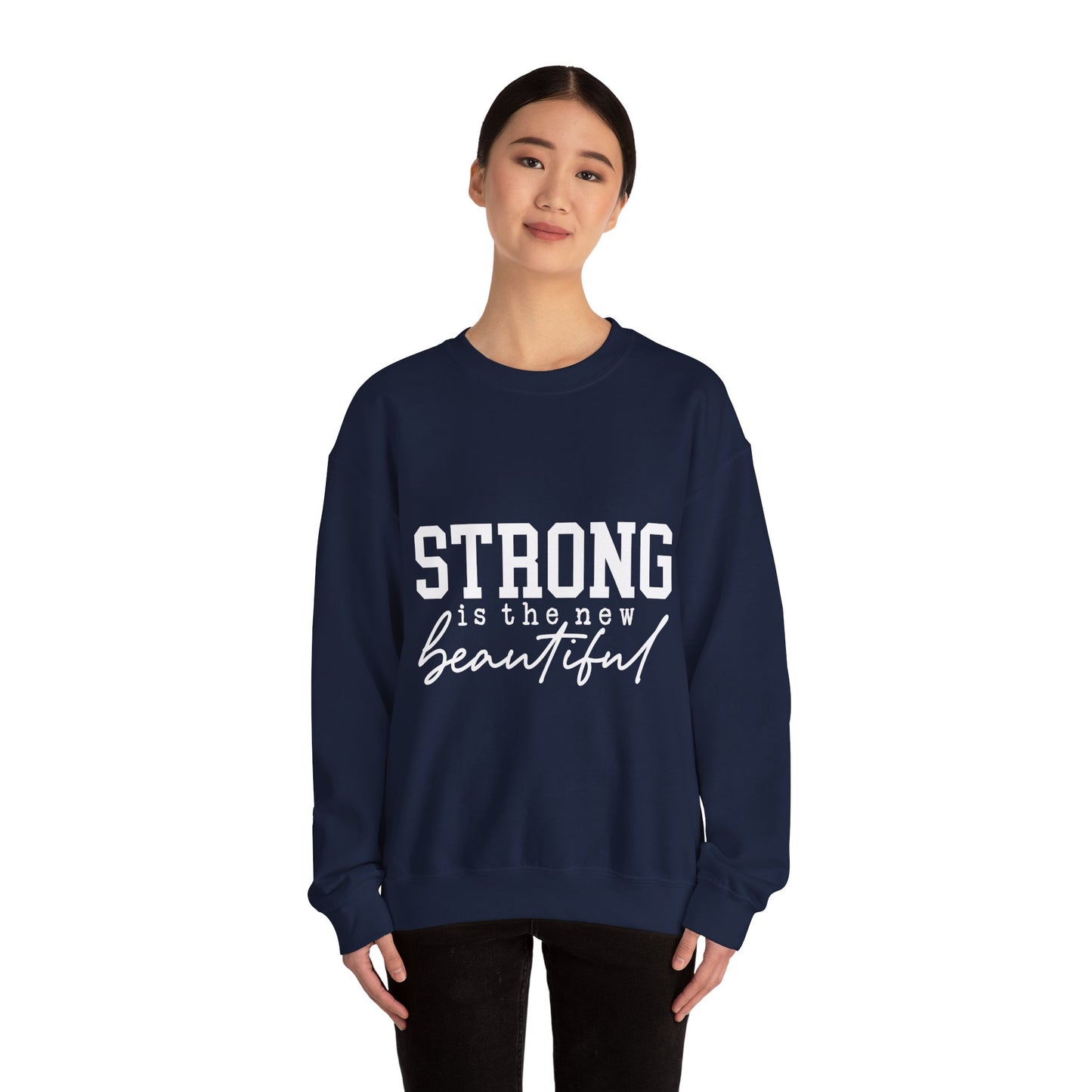 Strong is the new BEAUTIFUL - Sweatshirt