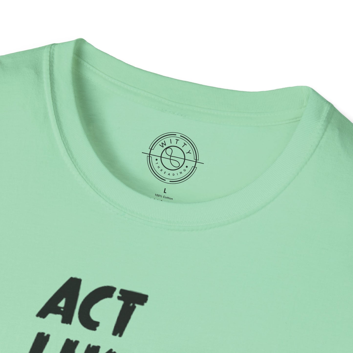 Act Like a LADY Burn Like a BOSS - T-Shirt