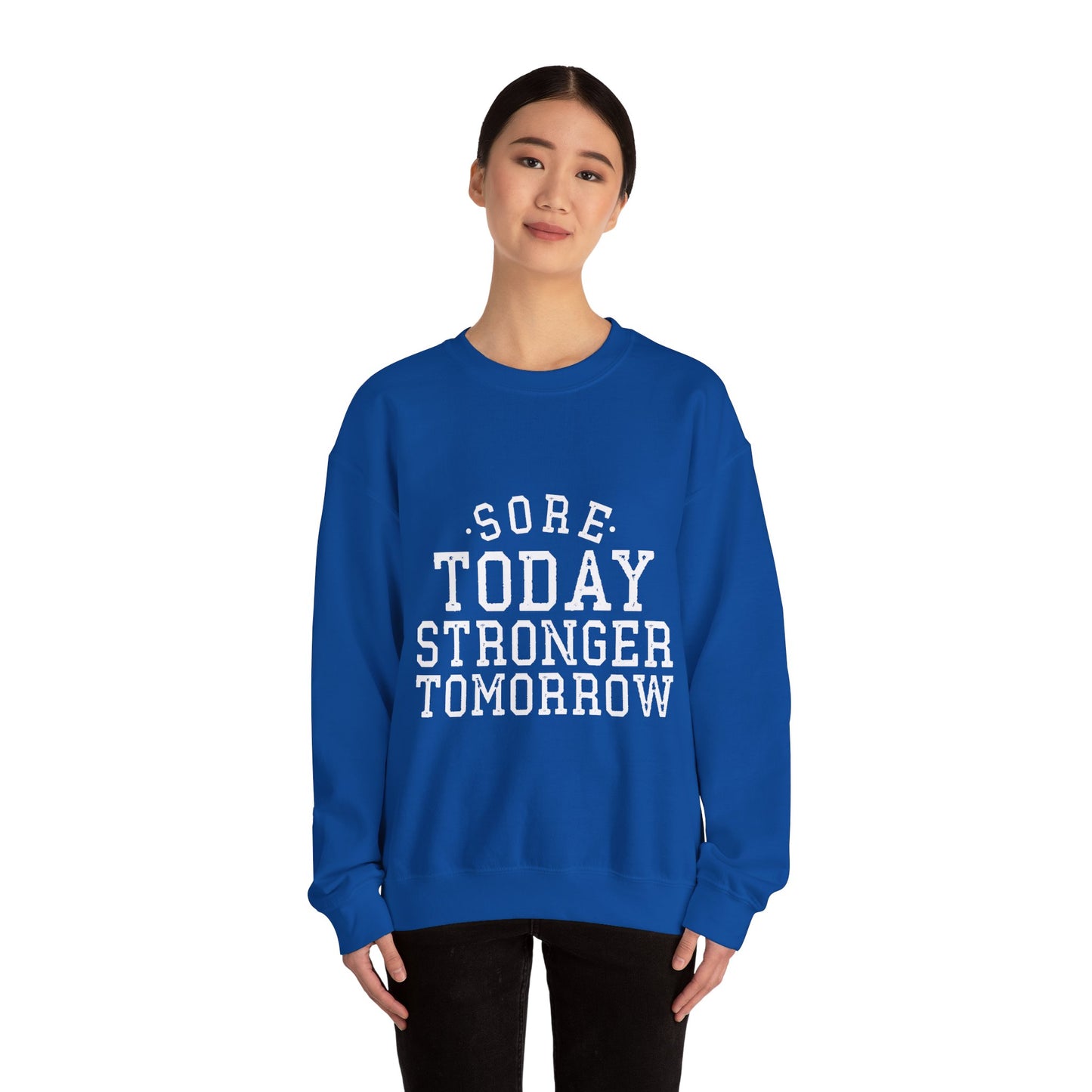 Sore Today Stronger Tomorrow - Sweatshirt