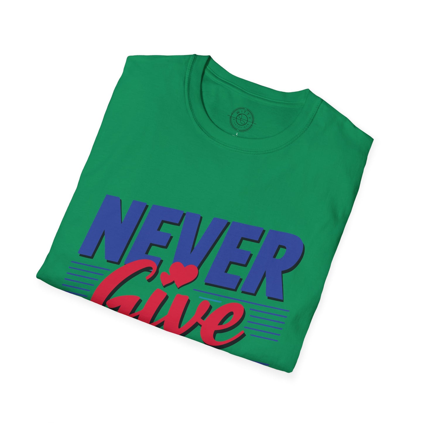 Never Give Up - T-Shirt