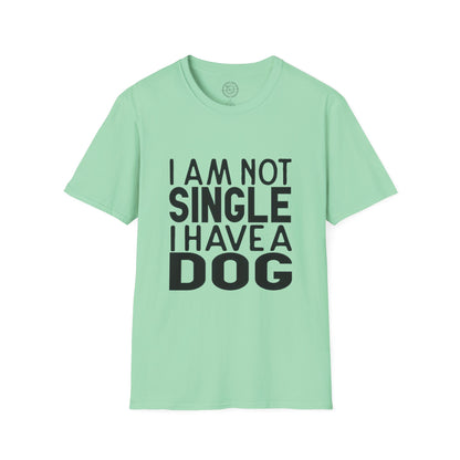 I'm not single I've a DOG  - T-Shirt