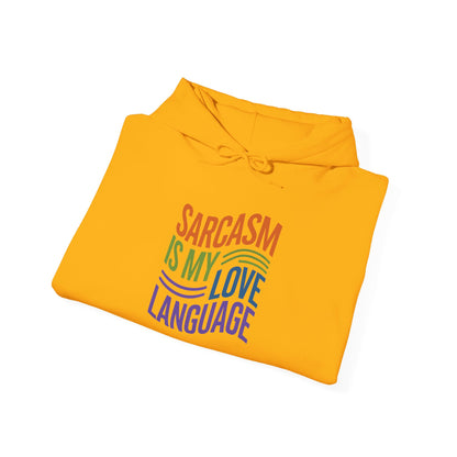 Sarcasm is my Love Language - Hoodie