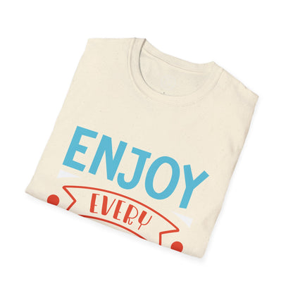 Enjoy Every Moment - T-Shirt
