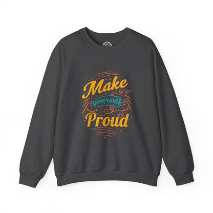 Make Yourself Proud - Sweatshirt