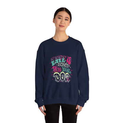 Life is short Hug your DOG - Sweatshirt