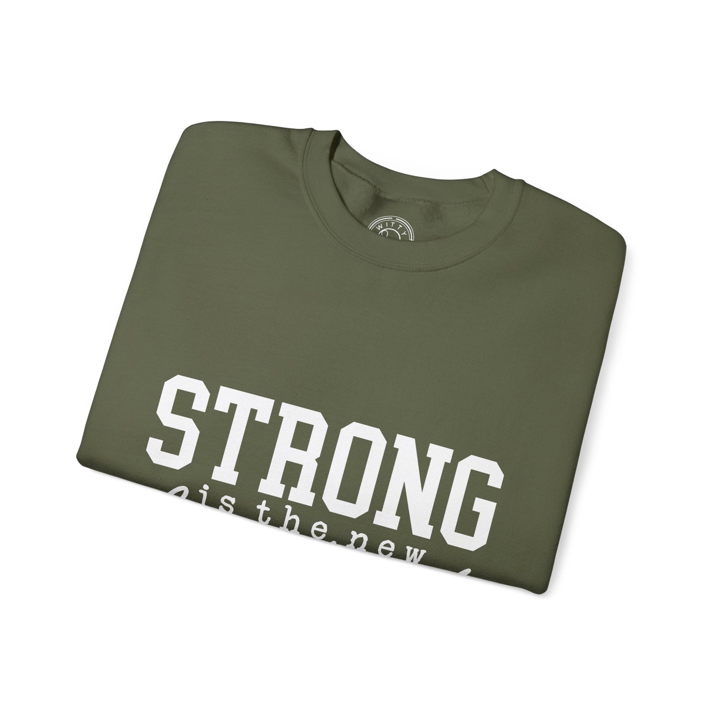 Strong is the new BEAUTIFUL - Sweatshirt