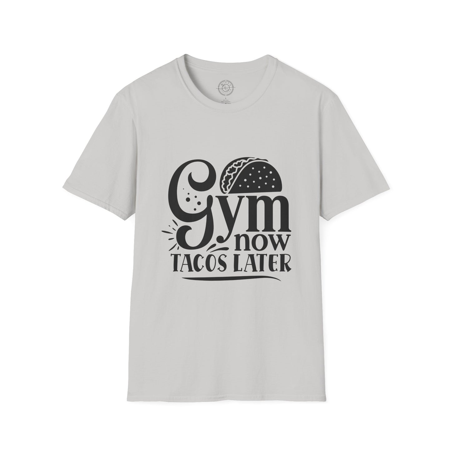 Gym now Tacos later - T-Shirt