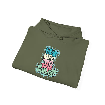 Live Life to the Fullest -  Hoodie