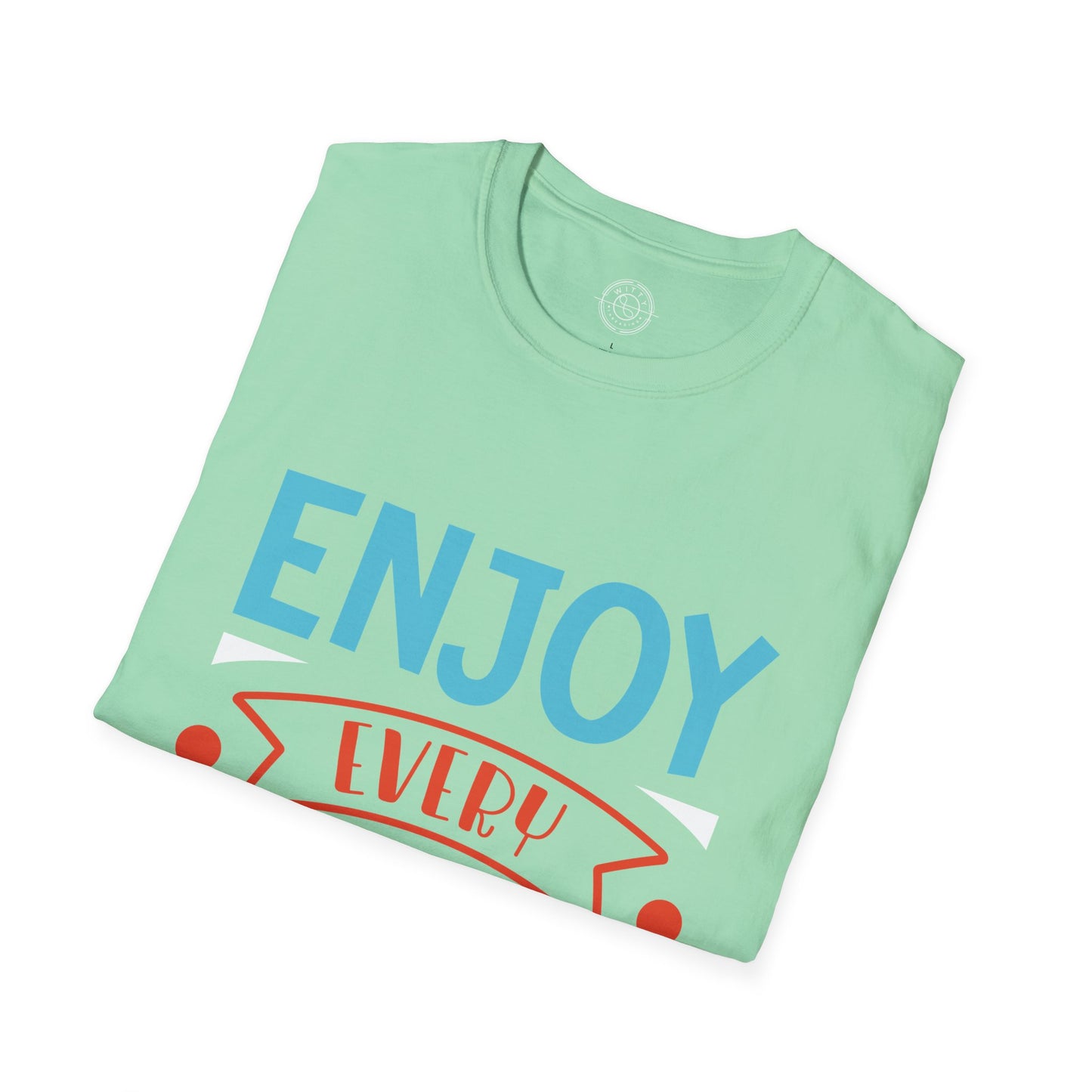 Enjoy Every Moment - T-Shirt