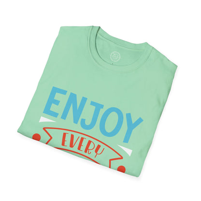 Enjoy Every Moment - T-Shirt