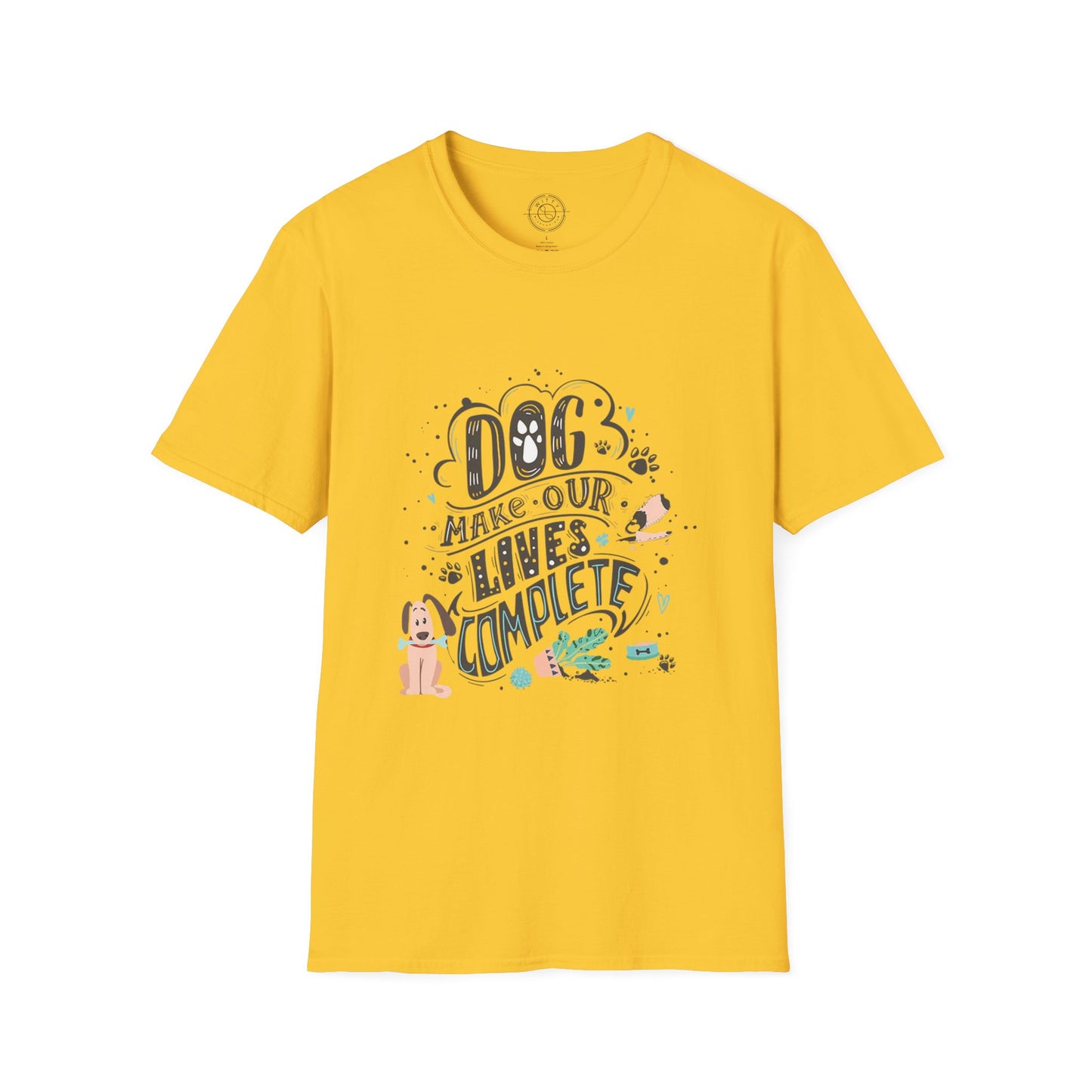Dog make our lives complete  - T-Shirt