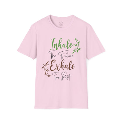 Inhale the Future Exhale the Past - T-Shirt