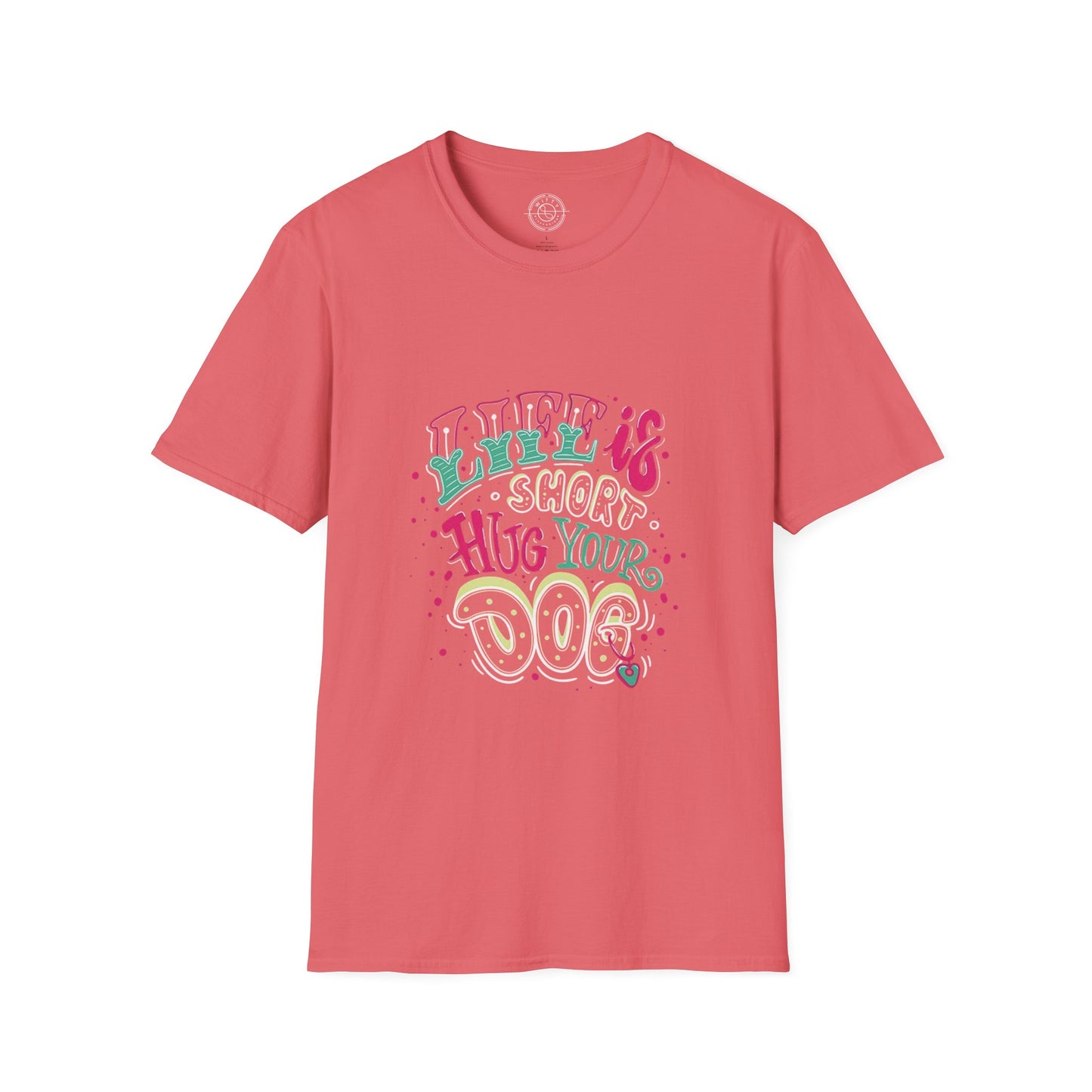 Life is short Hug your DOG - T-Shirt