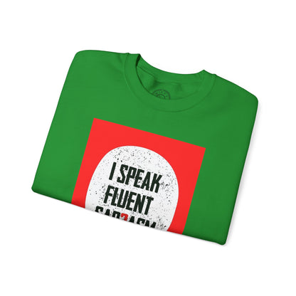 I Speak Fluent Sarcasm - Sweatshirt
