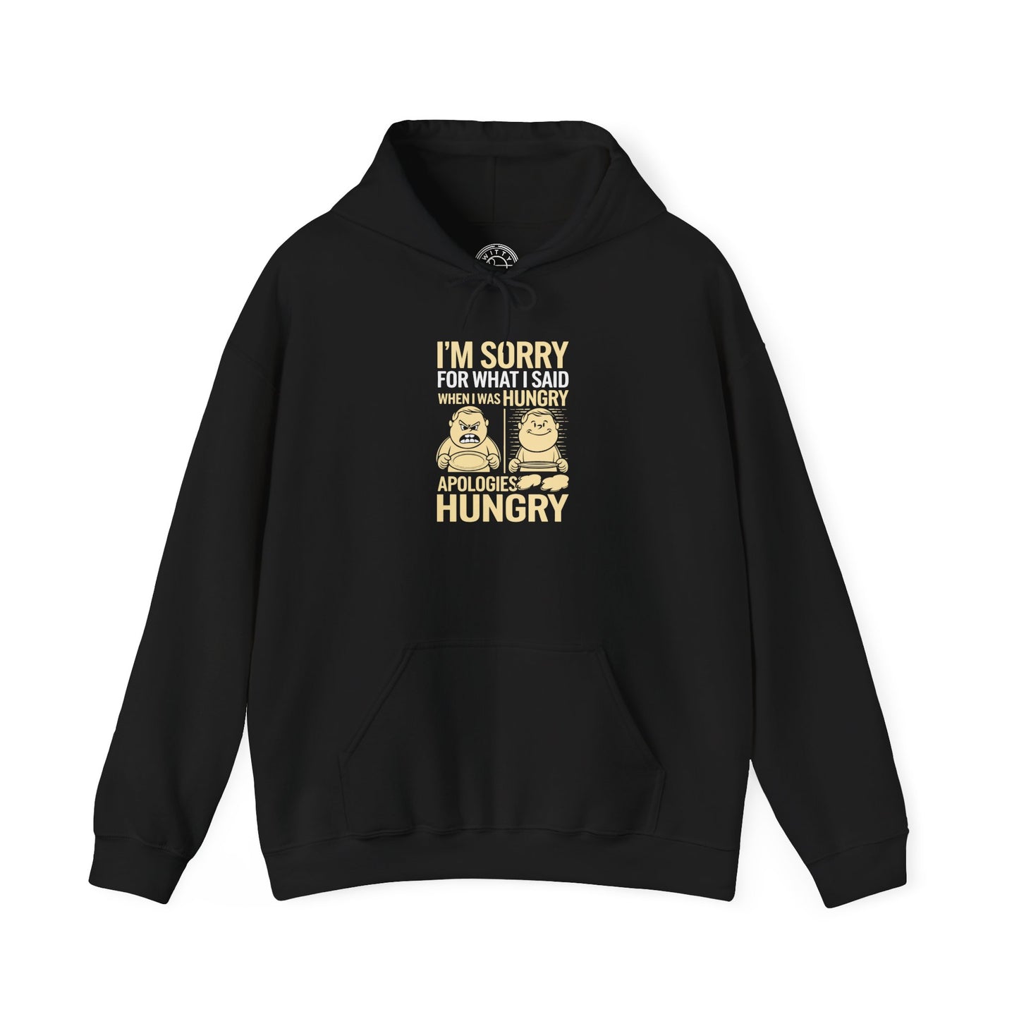 Apologies Hungry -  Hoodie