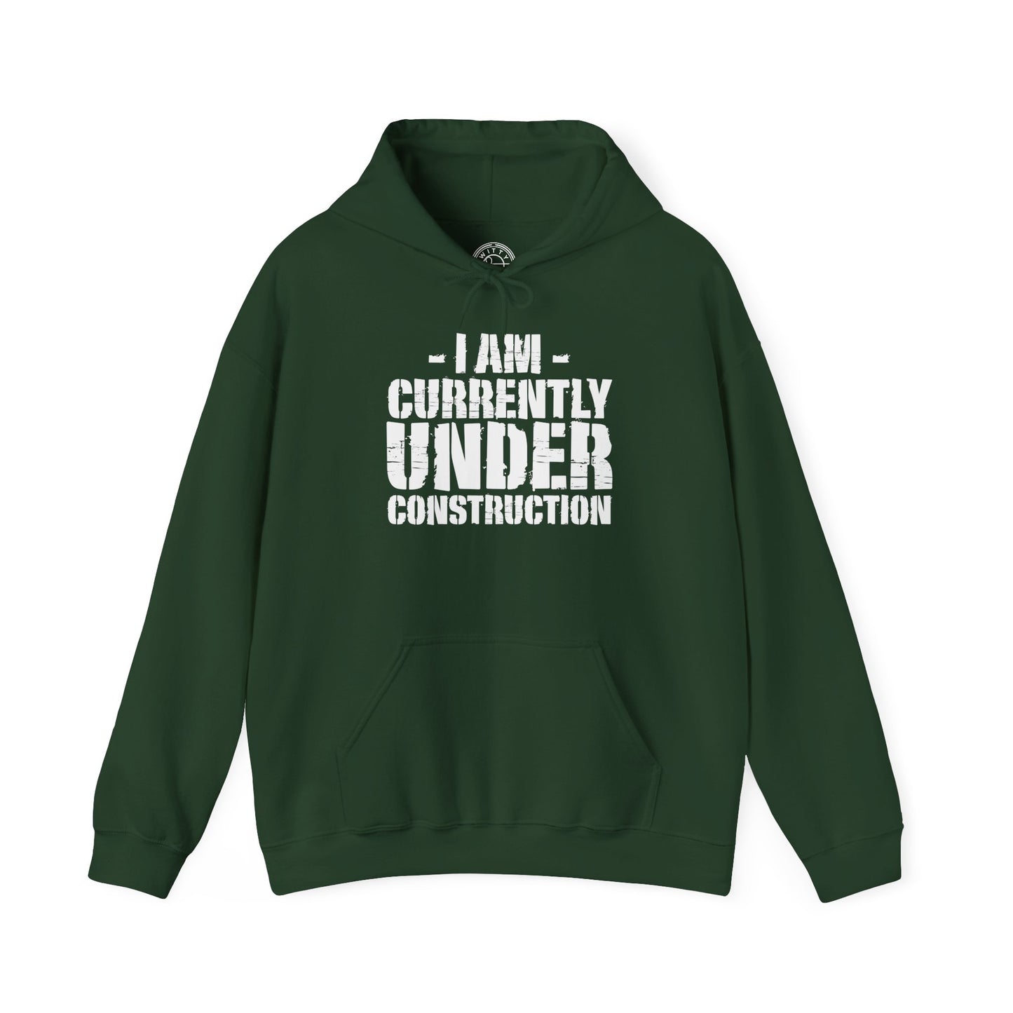 I'm Currently Under Construction -  Hoodie