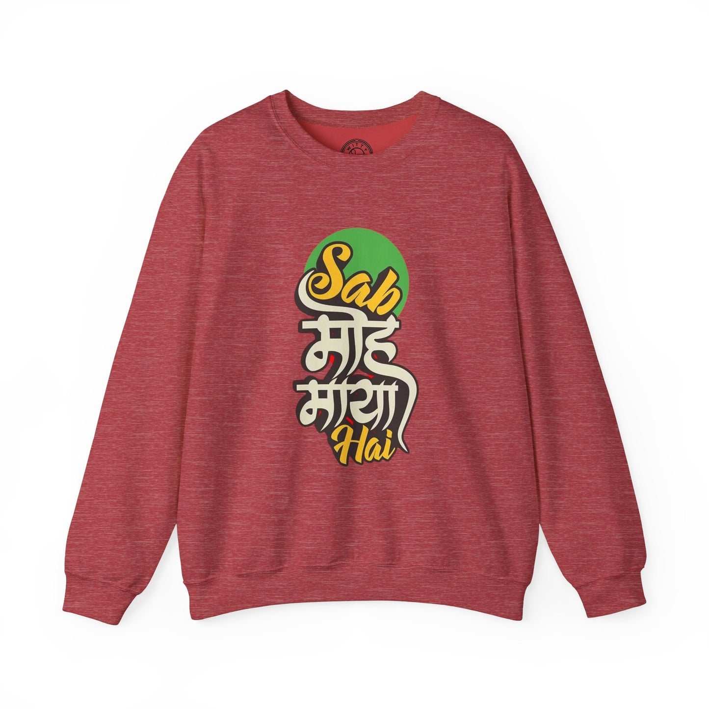 Sab Moh Maya Hai - Sweatshirt