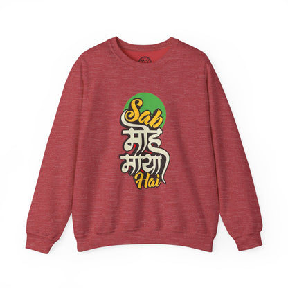 Sab Moh Maya Hai - Sweatshirt