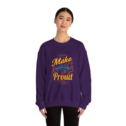 Make Yourself Proud - Sweatshirt