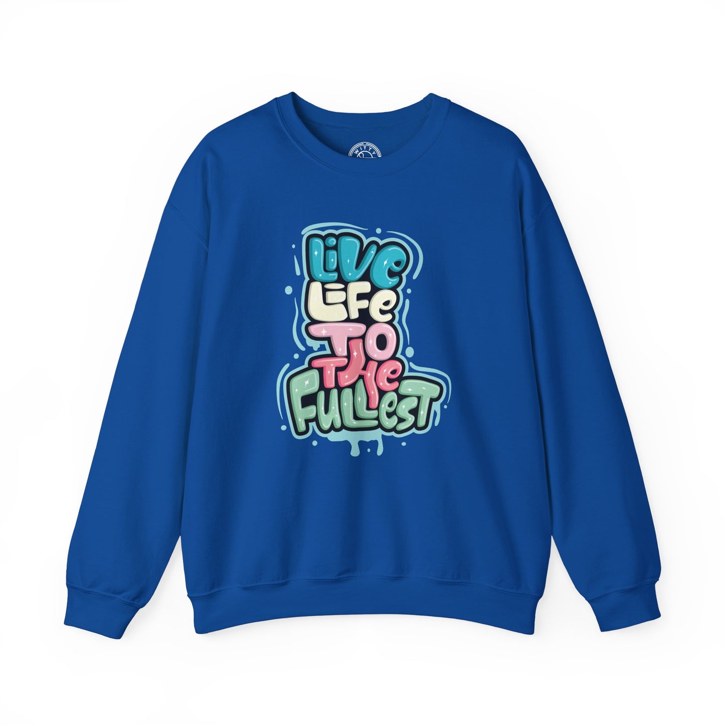 Live Life to the Fullest - Sweatshirt