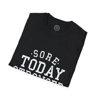 Sore Today Stronger Tomorrow - T-Shirt