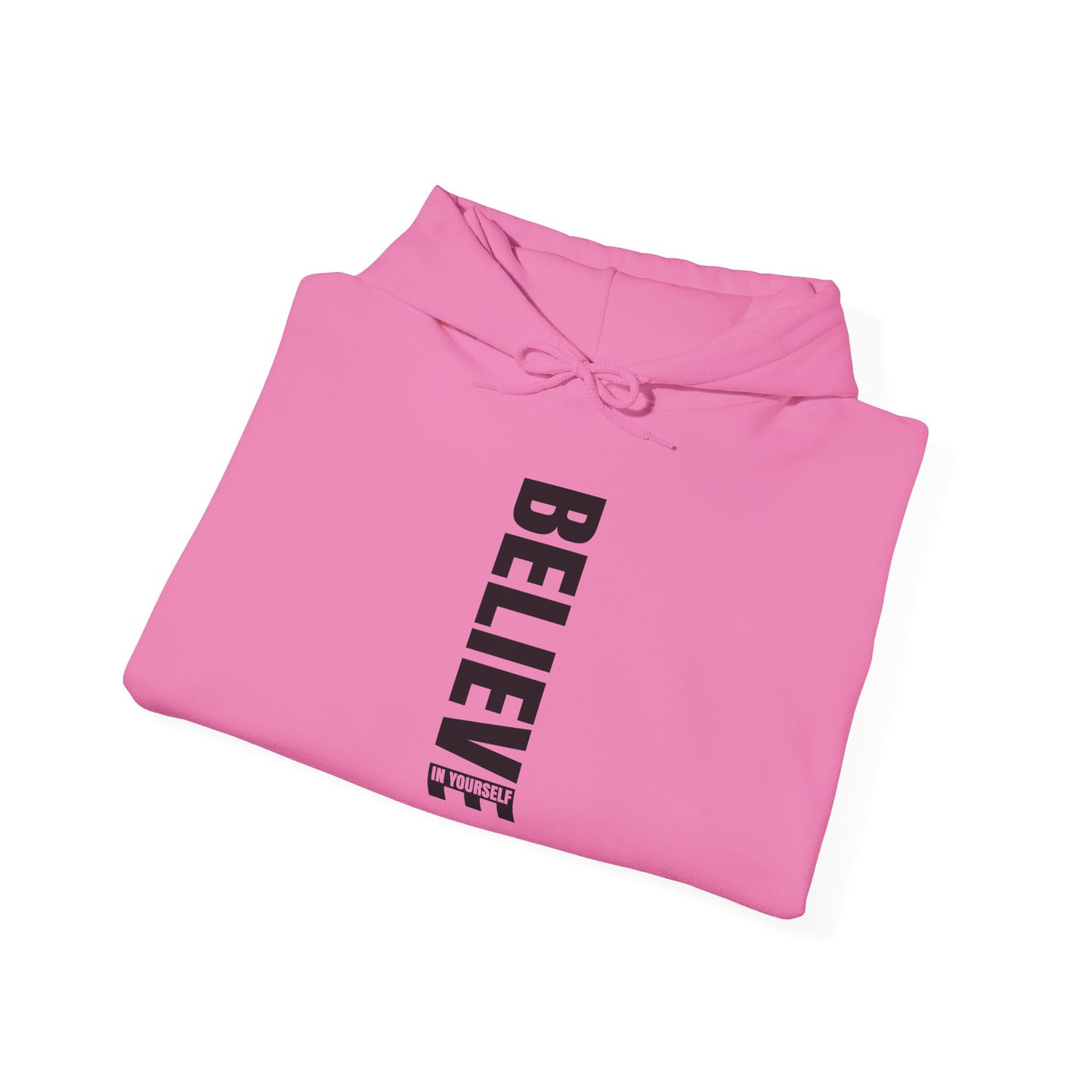Believe in Yourself - Hoodie