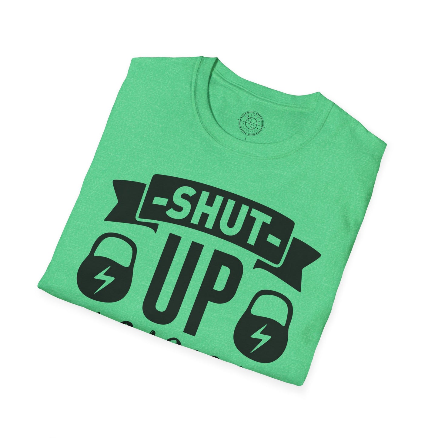 Shut Up and SQUAT - T-Shirt