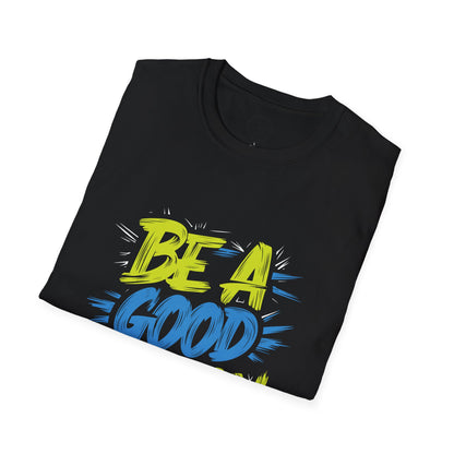 Be a Good Person - T-Shirt