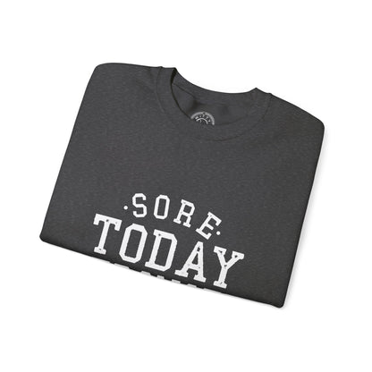 Sore Today Stronger Tomorrow - Sweatshirt