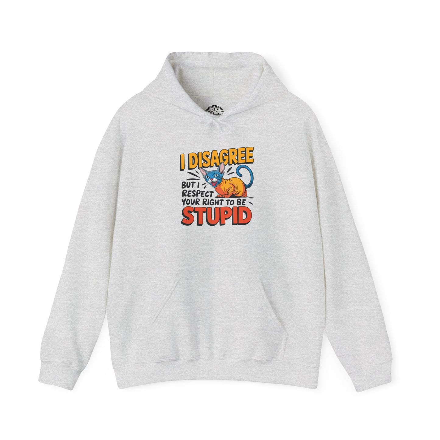 You're Stupid - Hoodie