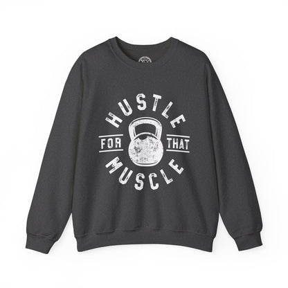Hustle For That Muscle - Sweatshirt