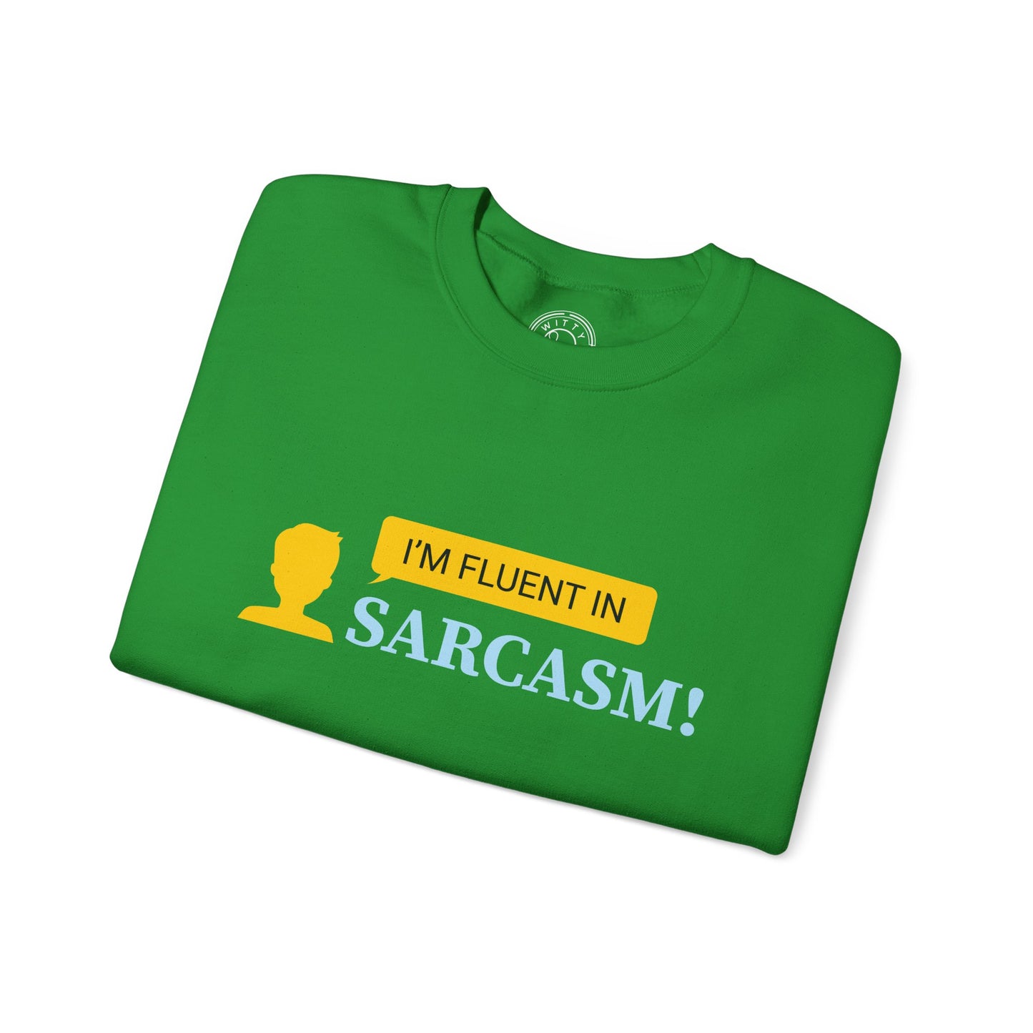 Fluent in Sarcasm - Sweatshirt