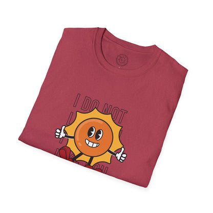 I Do Not Like You - T-Shirt