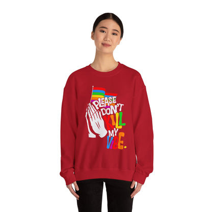 Please Don't Kill My Vibe - Sweatshirt